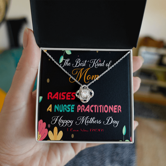 The Best Kind of Mom Raises a Nurse Practitioner - Mother's Day Necklace Gifts Idea for Nurse Practitioner Mom with Meaningful Message Card