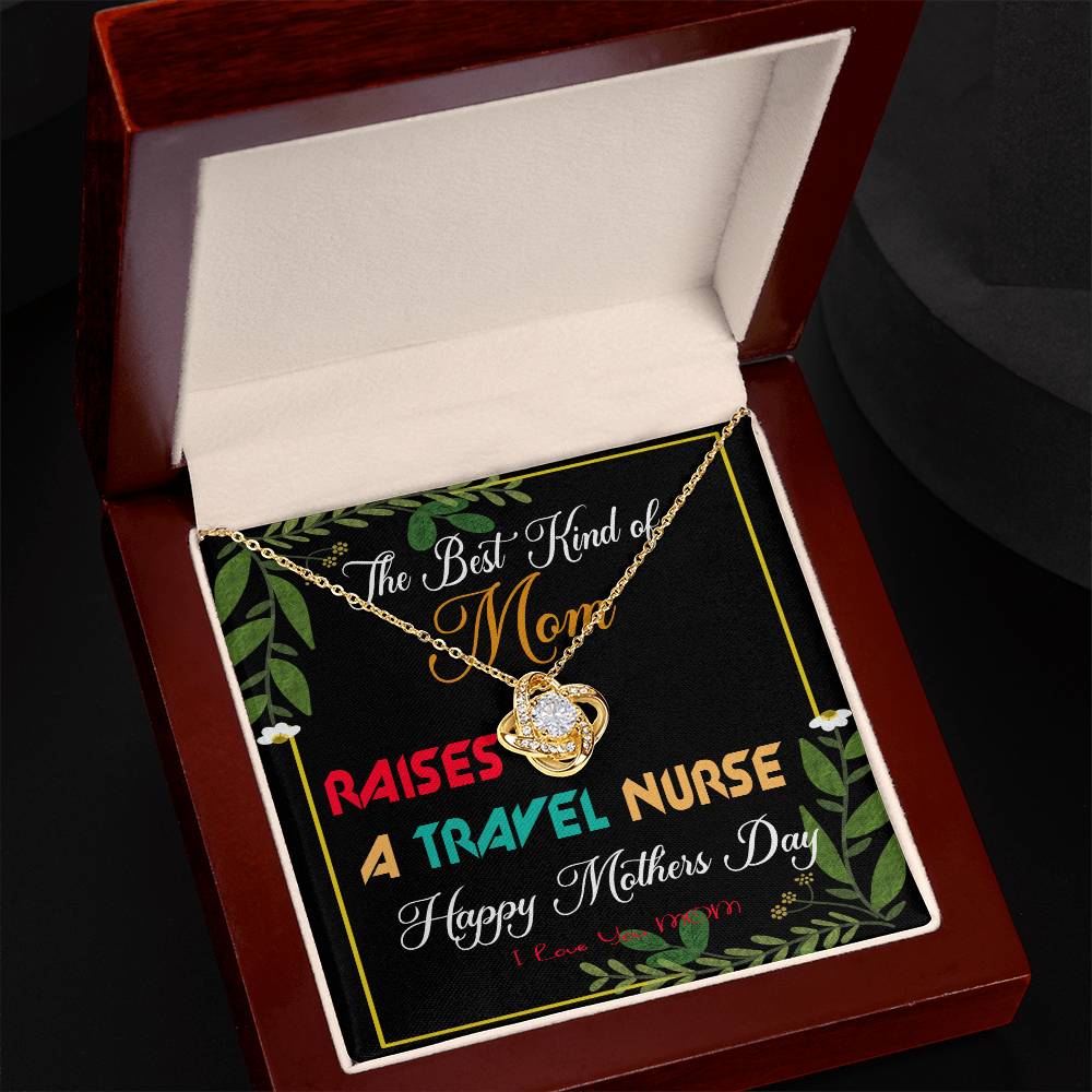 The Best Kind of Mom Raises a Travel Nurse - Mother's Day Necklace Gifts Idea for Travel Nurse Mom