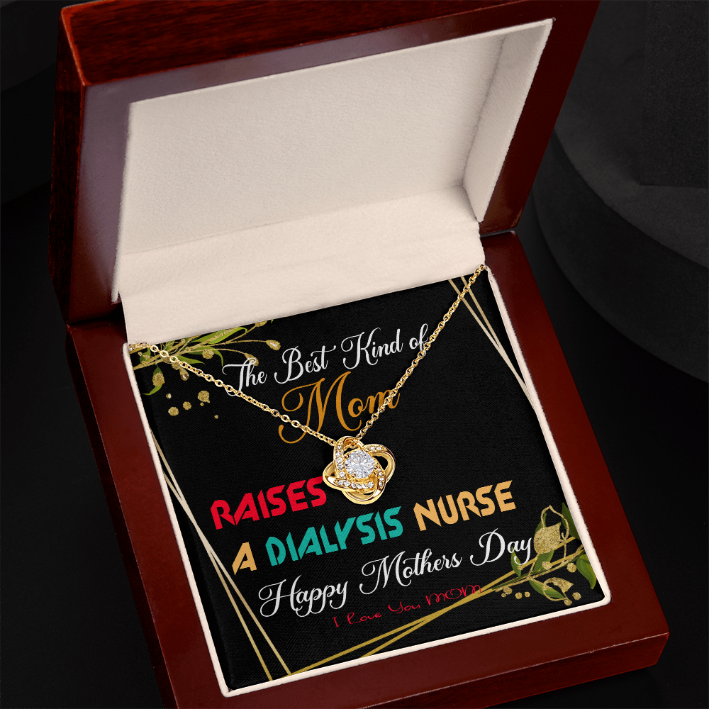 The Best Kind of Mom Raises a Dialysis Nurse - Mother's Day Necklace Gifts Idea for Dialysis Nurse Mom with Meaningful Message Card