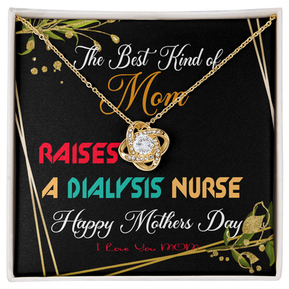 The Best Kind of Mom Raises a Dialysis Nurse - Mother's Day Necklace Gifts Idea for Dialysis Nurse Mom with Meaningful Message Card