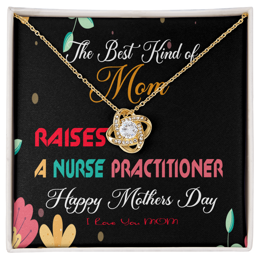The Best Kind of Mom Raises a Nurse Practitioner - Mother's Day Necklace Gifts Idea for Nurse Practitioner Mom with Meaningful Message Card
