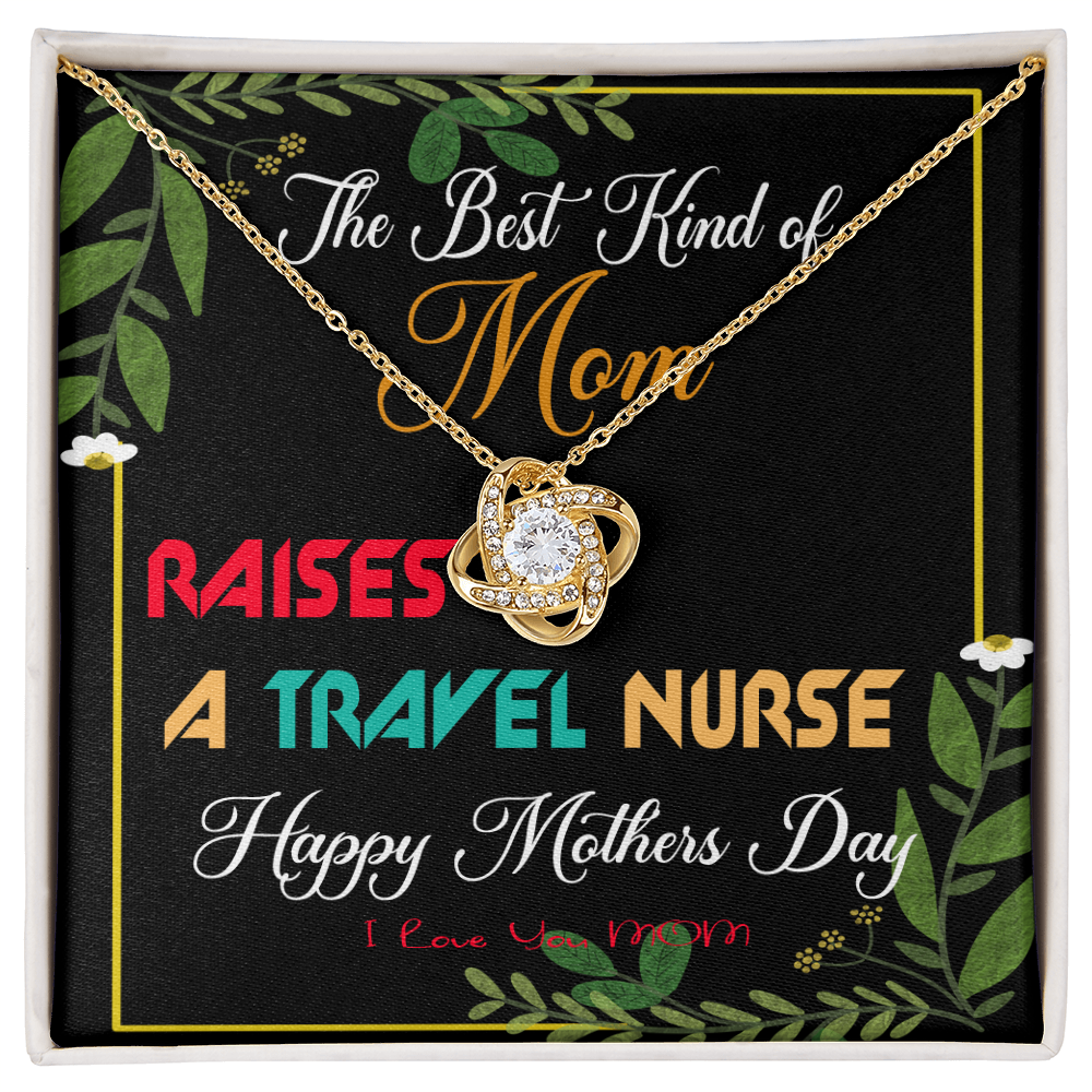 The Best Kind of Mom Raises a Travel Nurse - Mother's Day Necklace Gifts Idea for Travel Nurse Mom