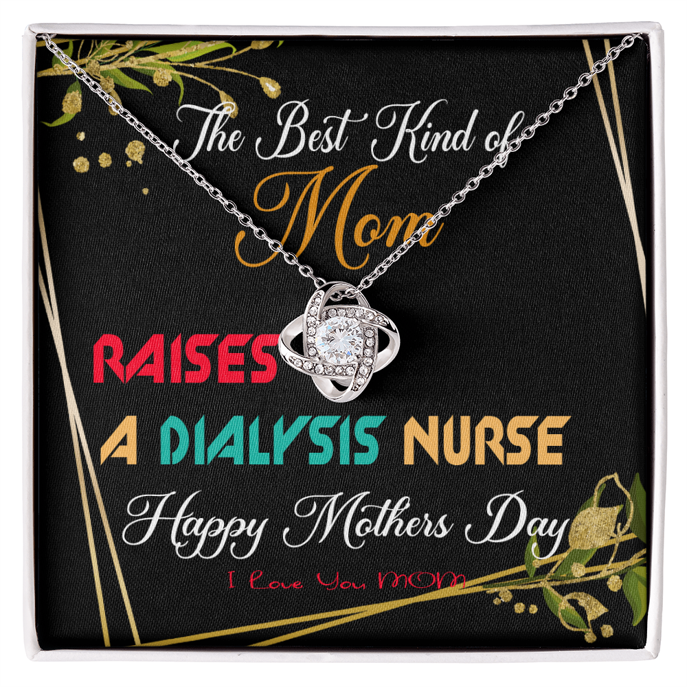 The Best Kind of Mom Raises a Dialysis Nurse - Mother's Day Necklace Gifts Idea for Dialysis Nurse Mom with Meaningful Message Card