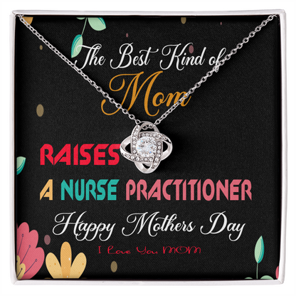 The Best Kind of Mom Raises a Nurse Practitioner - Mother's Day Necklace Gifts Idea for Nurse Practitioner Mom with Meaningful Message Card