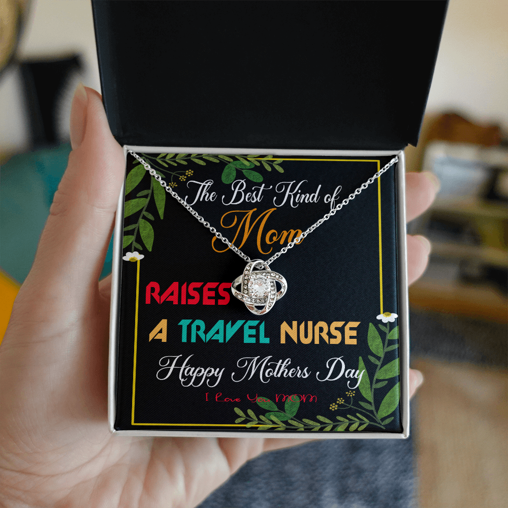 The Best Kind of Mom Raises a Travel Nurse - Mother's Day Necklace Gifts Idea for Travel Nurse Mom
