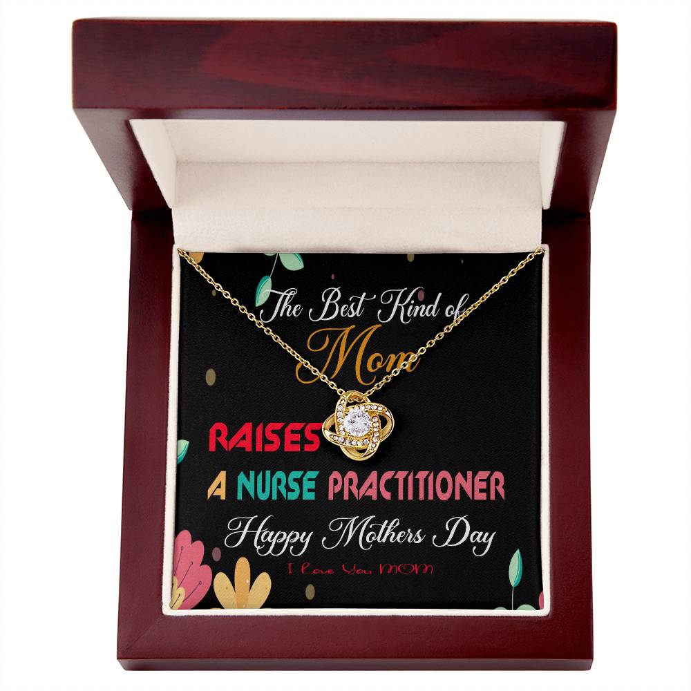 The Best Kind of Mom Raises a Nurse Practitioner - Mother's Day Necklace Gifts Idea for Nurse Practitioner Mom with Meaningful Message Card
