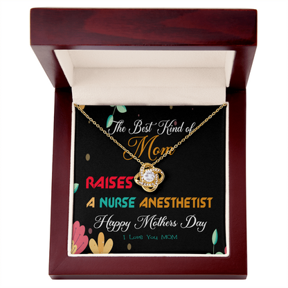 The Best Kind of Mom Raises a Nurse anesthetist - Mother's Day Necklace Gifts Idea for Nurse anesthetist Mom with Meaningful Message Card
