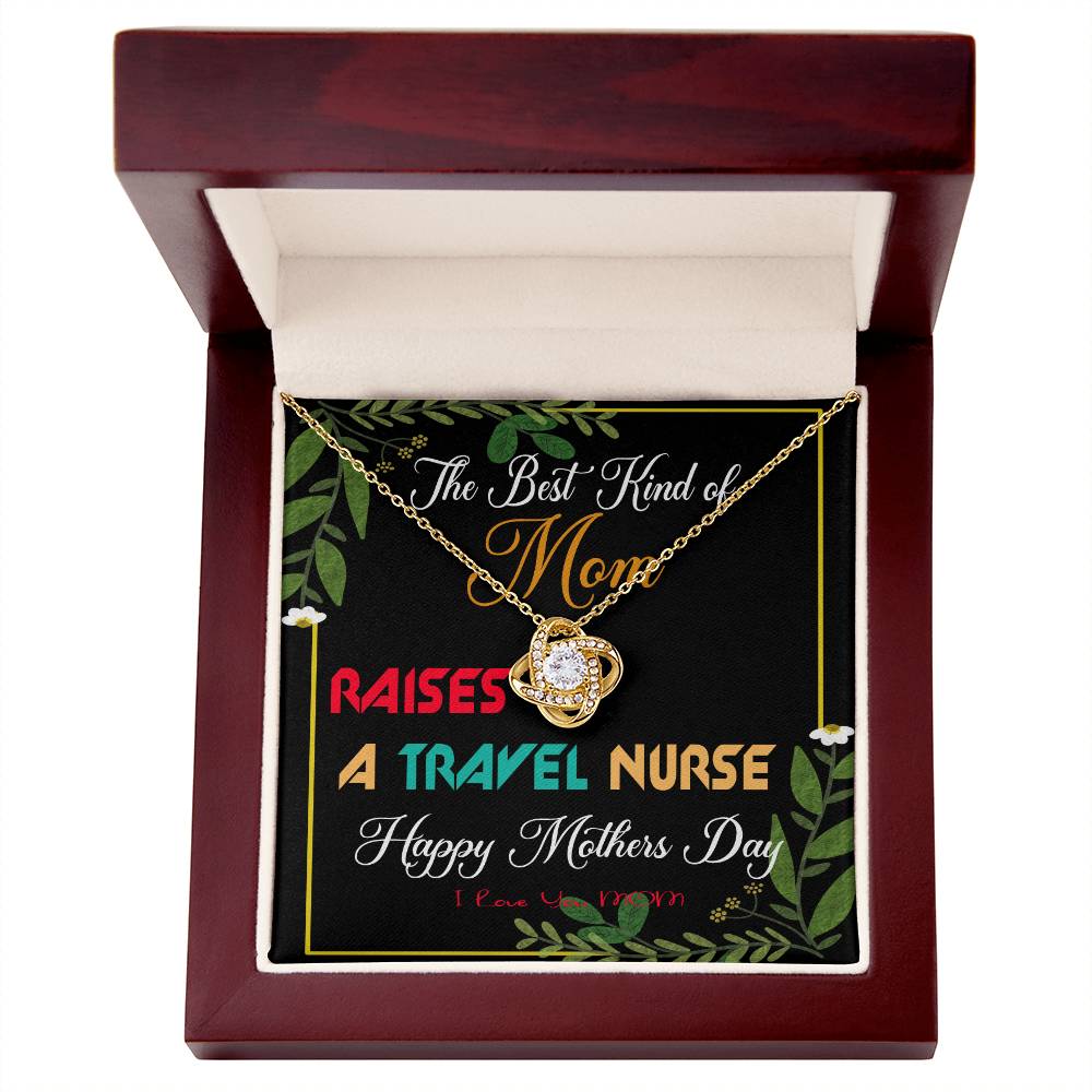 The Best Kind of Mom Raises a Travel Nurse - Mother's Day Necklace Gifts Idea for Travel Nurse Mom