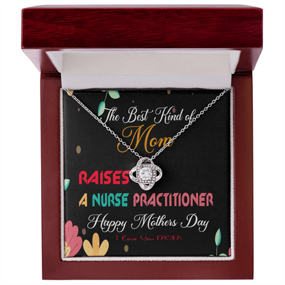 The Best Kind of Mom Raises a Nurse Practitioner - Mother's Day Necklace Gifts Idea for Nurse Practitioner Mom with Meaningful Message Card