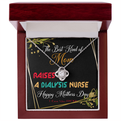 The Best Kind of Mom Raises a Dialysis Nurse - Mother's Day Necklace Gifts Idea for Dialysis Nurse Mom with Meaningful Message Card